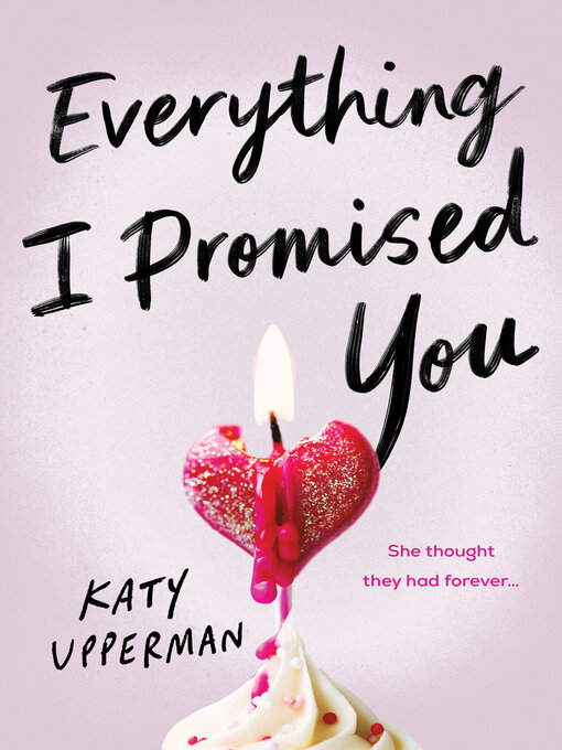 Title details for Everything I Promised You by Katy Upperman - Wait list